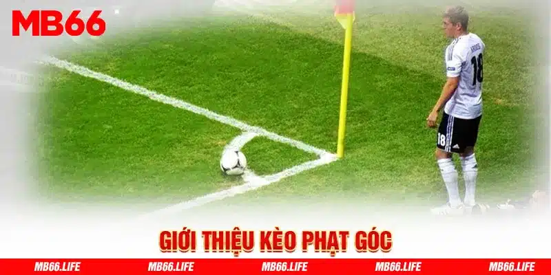 Giới thiệu kèo phạt góc