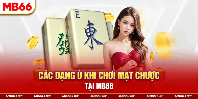 Một số hình thức ù mà người chơi nên tìm hiểu trước khi tham gia