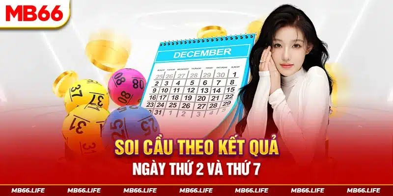 Soi cầu theo kết quả ngày thứ 2 và thứ 7