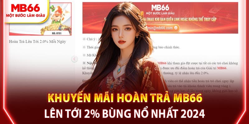 Khuyến Mãi Hoàn Trả MB66 Lên Tới 2% Bùng Nổ Nhất 2024