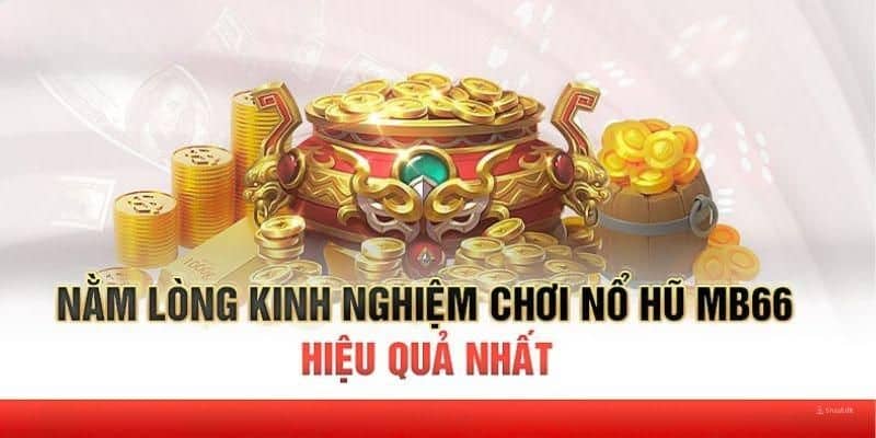 Kinh nghiệm giúp người chơi giành chiến thắng hiệu quả